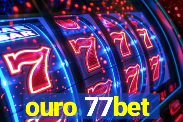 ouro 77bet